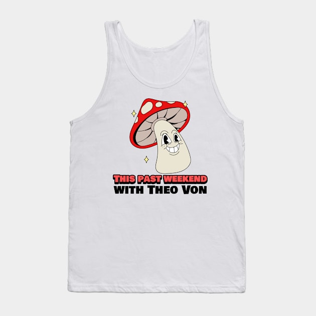 This Past Weekend Retro Mushroom Cartoon Tank Top by TeeTrendz